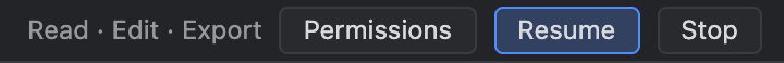 The right side of a paused agent bar: Read · Edit · Export, then Permissions, a highlighted Resume button and Stop